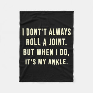 I Don’t Always Roll A Joint But When I Do It’s My  Fleece Deken