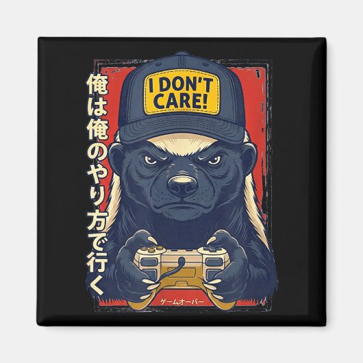 I Don’t Care - Honey Badger Gamer Design  Magneet (Voorkant)