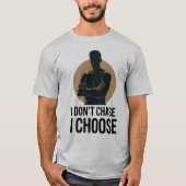 I Don’t Chase Minimalist Men’s T-Shirt (Voorkant)