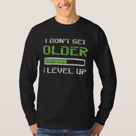 I Don t Get Older I Level Up Distressed Gamer T-shirt (Voorkant)