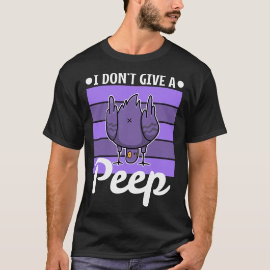 I don t give a peep t-shirt (Voorkant)