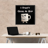 “I Don’t Give a Sip” Chagrijnige mok Poster