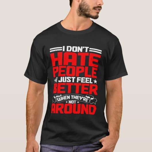 I Don t Hate People T-shirt (Voorkant)