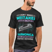 I Don t Make Mistakes When I Play Harmonica Music  T-shirt (Voorkant)