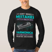 I Don t Make Mistakes When I Play Harmonica Music  T-shirt (Voorkant)