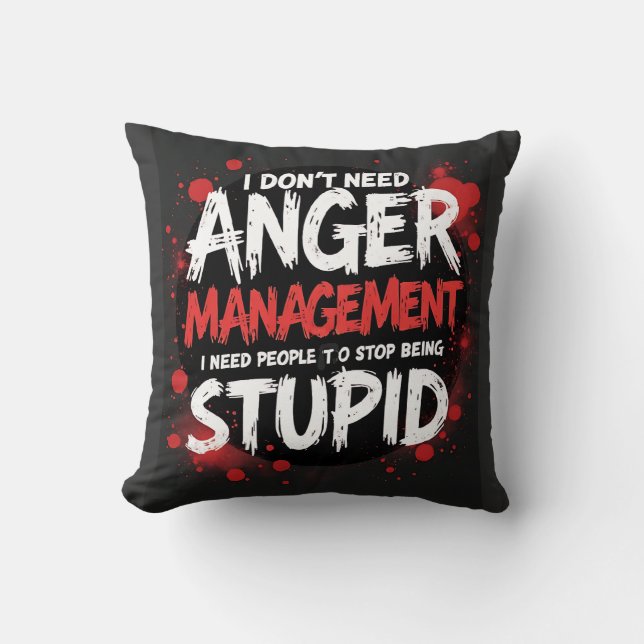 I Don’t Need Anger Management Kussen (Voorkant)