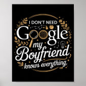 I Don’t Need Google My Boyfriend Knows Everything  Poster (Voorkant)