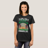 I don t need Therapy I just need my Armadillo T-shirt (Voorkant volledig)