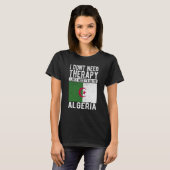I don´t need Therapy I just need to go to Algeria T-shirt (Voorkant volledig)