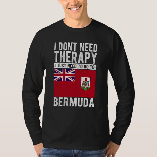 I don´t need Therapy I just need to go to Bermuda T-shirt (Voorkant)
