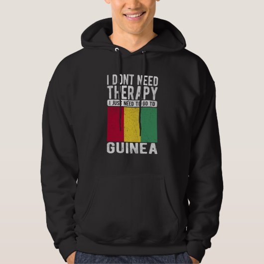I don´t need Therapy I just need to go to Guinea Hoodie (Voorkant)