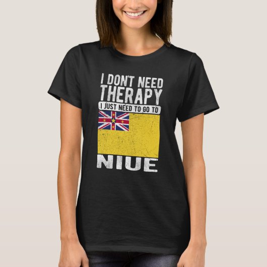 I don´t need Therapy I just need to go to Niue T-shirt (Voorkant)