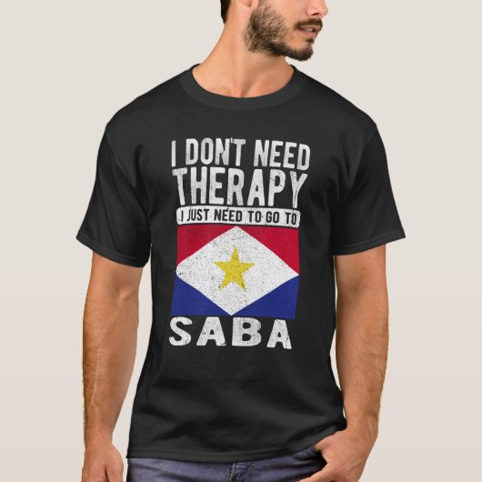 I don´t need Therapy I just need to go to Saba T-shirt (Voorkant)