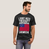 I don´t need Therapy I just need to go to Samoa T-shirt (Voorkant volledig)