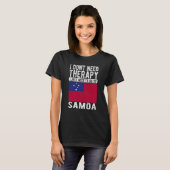 I don´t need Therapy I just need to go to Samoa T-shirt (Voorkant volledig)