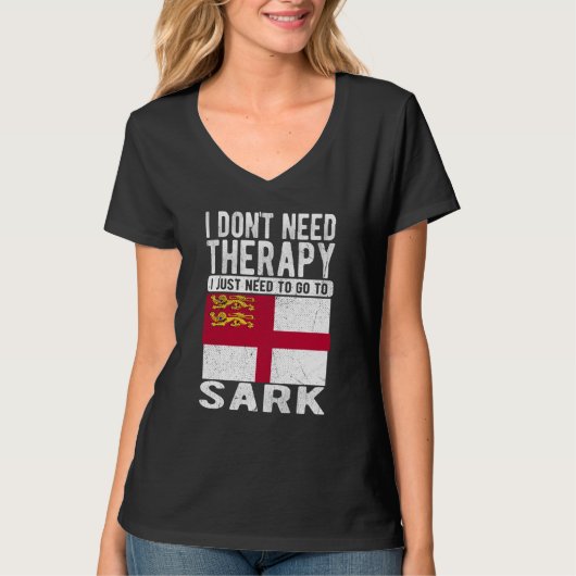 I don´t need Therapy I just need to go to Sark T-shirt (Voorkant)
