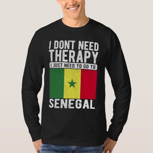 I don´t need Therapy I just need to go to Senegal T-shirt (Voorkant)
