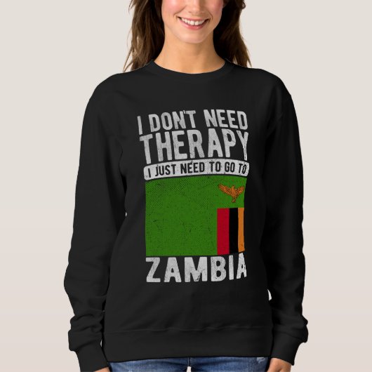 I don´t need Therapy I just need to go to Zambia Trui (Voorkant)