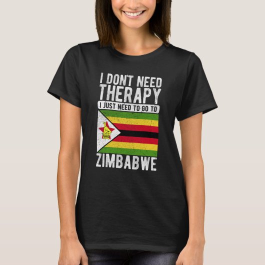 I don´t need Therapy I just need to go to Zimbabwe T-shirt (Voorkant)