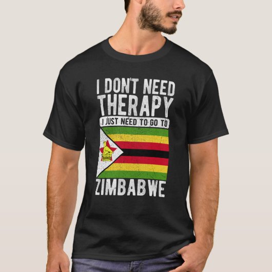 I don´t need Therapy I just need to go to Zimbabwe T-shirt (Voorkant)