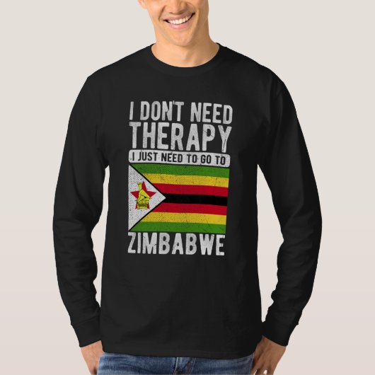 I don´t need Therapy I just need to go to Zimbabwe T-shirt (Voorkant)