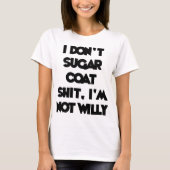 I DON_T SUGAR COAT beledigende slogan top-mannen T-shirt (Voorkant)