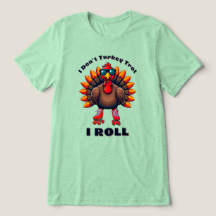 I Don’t Turkey Trot…I ROLL – achterzijde graphics Tri-Blend Shirt