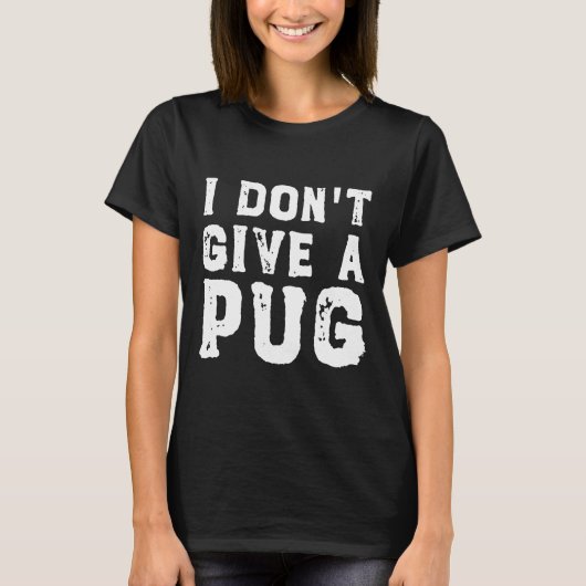 I Don&x27;t geef een pug Essential T-Shirt 627 (Voorkant)