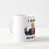I Done Done It Coffee Mug Koffiemok (Voorkant links)