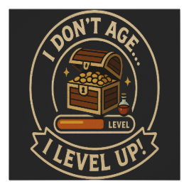 I Don't Age I Level Up - Retro Gamer Level Badge  Perfect Poster