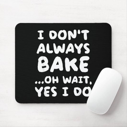 I Don't Always Bake Funny Baker Baking  Muismat (Met muis)