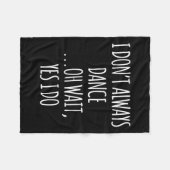 I Don't Always Dance Oh Wait - Cute Dancer Long Sl Fleece Deken (Voorkant (Horizontaal))