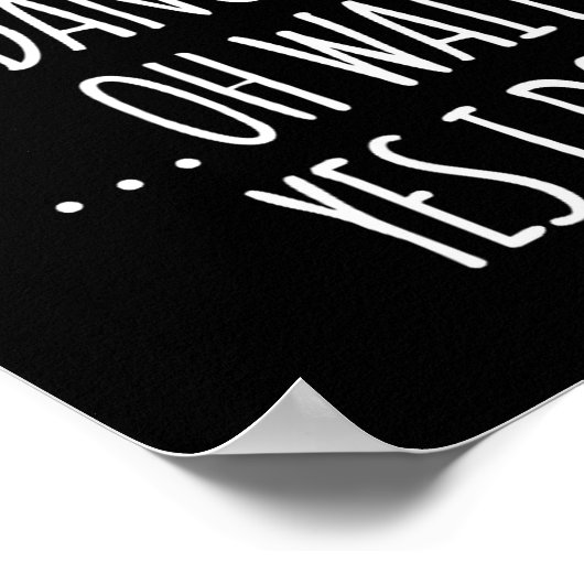 I Don't Always Dance Oh Wait - Cute Dancer  Poster (Hoek)