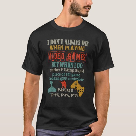 I Don't Always Die When Playing Video Games Boys M T-shirt (Voorkant)