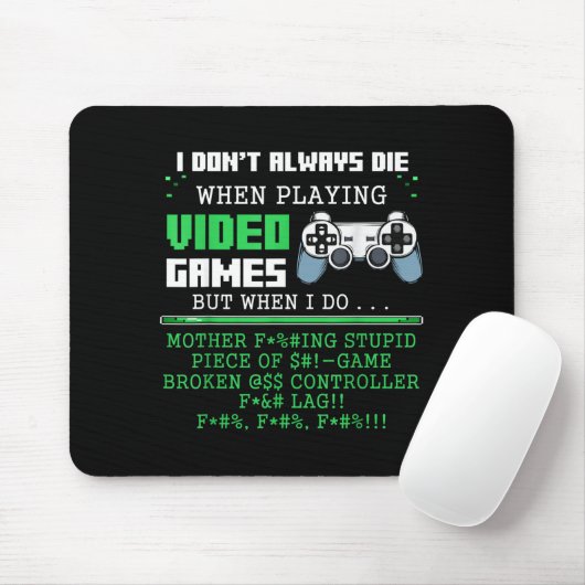 I Don't Always Die When Playing Video Games Contro Muismat (Met muis)