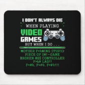 I Don't Always Die When Playing Video Games Contro Muismat (Voorkant)
