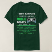 I Don't Always Die When Playing Video Games Contro T-shirt (Design voorkant)