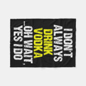 I Don't Always Drink Vodka Funny Drinking Cool Lov Fleece Deken (Voorkant (Horizontaal))