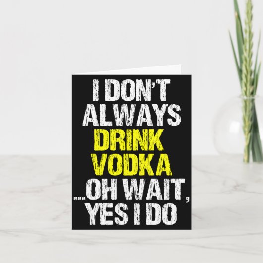 I Don't Always Drink Vodka Funny Drinking Cool Lov Kaart (Voorkant)