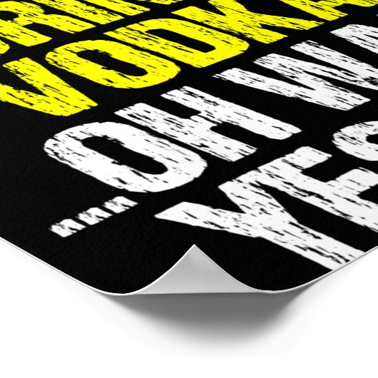 I Don't Always Drink Vodka Funny Drinking Cool Lov Poster (Hoek)