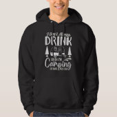 I Don't Always Drink When I'm Camping  Camping  2 Hoodie (Voorkant)