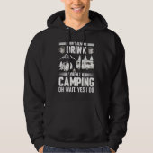I Don't Always Drink When I'm Camping  Camping  4 Hoodie (Voorkant)