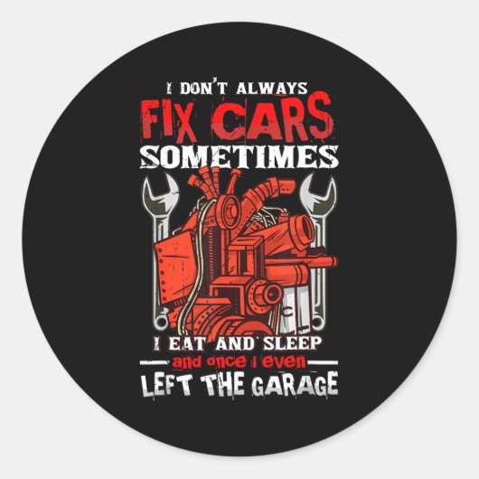 I Don't Always Fix , Sometimes I Eat And Sleep Car Ronde Sticker (Voorkant)
