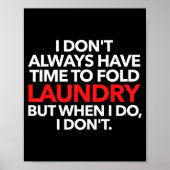 I Don't Always Have Time To Fold Laundry But When  Poster (Voorkant)