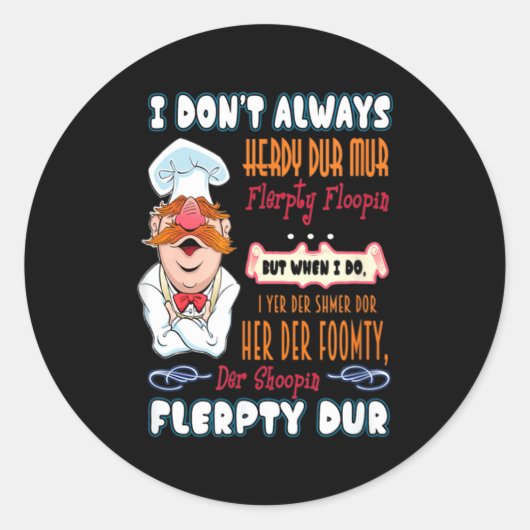 I Don't Always Herdy Dur Mur Funny  Ronde Sticker (Voorkant)