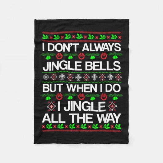 I Don't Always Jingle Bells Funny Christmas Xmas  Fleece Deken (Voorkant)