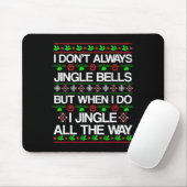 I Don't Always Jingle Bells Funny Christmas Xmas Muismat (Met muis)