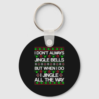 I Don't Always Jingle Bells Funny Christmas Xmas  Sleutelhanger