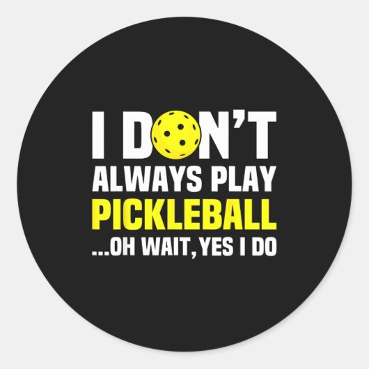 I Don't Always Play Ckleball - Funny Ckleball Play Ronde Sticker (Voorkant)