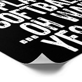 I Don't Always Play Softll ...oh Wait Yes I Do  Poster (Hoek)